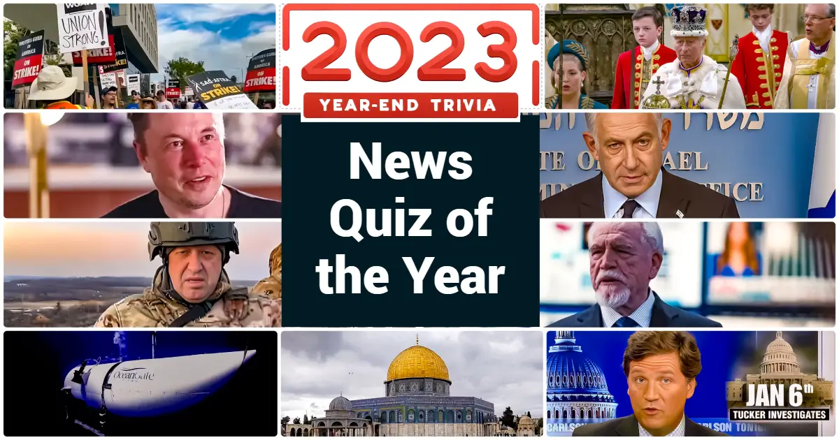 2023 Current Events: Sum Up 2023 with a Quiz! | Big Trivia